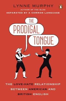 The Prodigal Tongue by Lynne Murphy (2018)